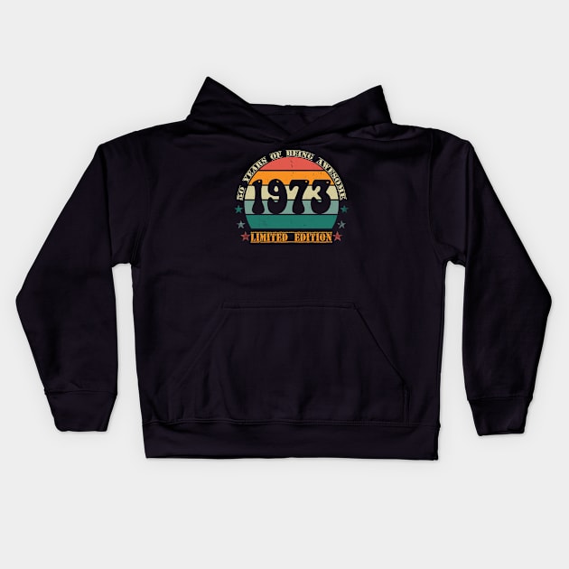 50 Year Old Vintage 1973 Gifts Limited Edition 50th Birthday Kids Hoodie by RankShop